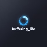 buffering_life